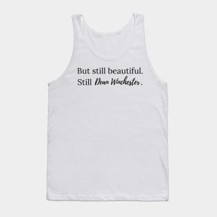 but still beautiful. still Dean Winchester. 2 Tank Top